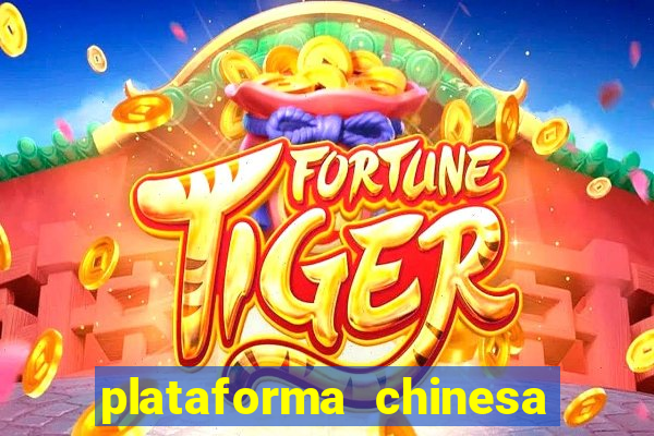 plataforma chinesa de jogos de cassino